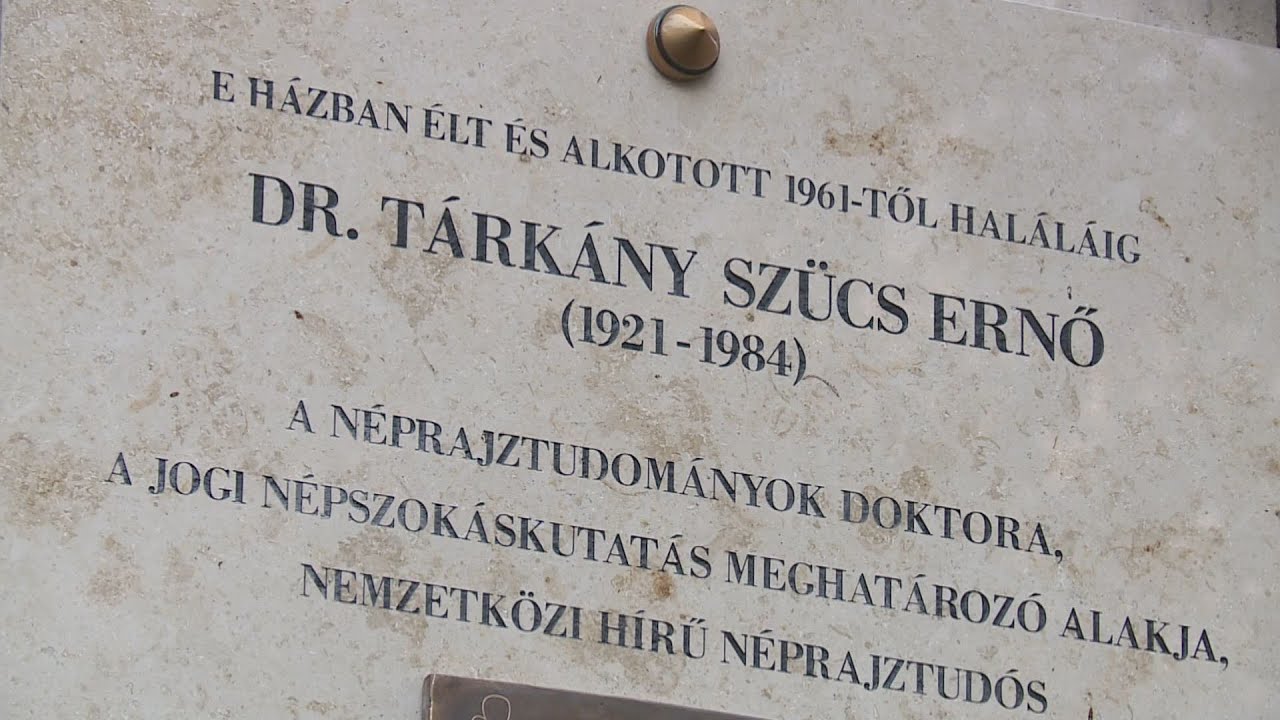 100. éve született a jogi néprajz megalkotója - Felavatták Dr. Tárkány Szücs Ernő emléktábláját